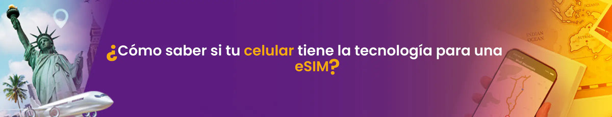 ¿Cómo saber si tu celular tiene la tecnología para una eSIM?